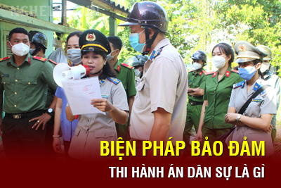 Biện pháp bảo đảm thi hành án dân sự là gì?