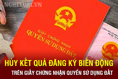 Hủy kết quả đăng ký biến động trên giấy chứng nhận quyền sử dụng đất