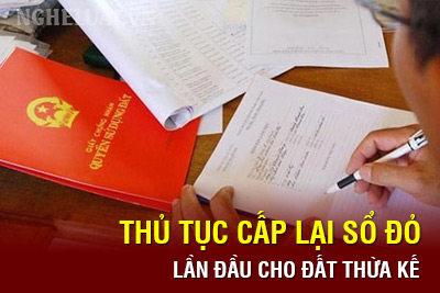 Thủ tục cấp sổ đỏ lần đầu cho đất thừa kế