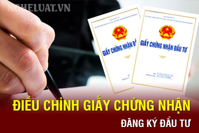 Điều chỉnh giấy chứng nhận đăng ký đầu tư