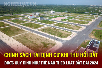 Chính sách tái định cư khi thu hồi đất