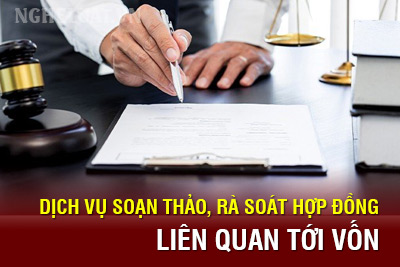 Dịch vụ soạn thảo, rà soát hợp đồng liên quan tới vốn