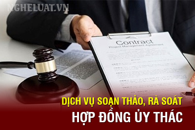 Dịch vụ soạn thảo, rà soát hợp đồng ủy thác